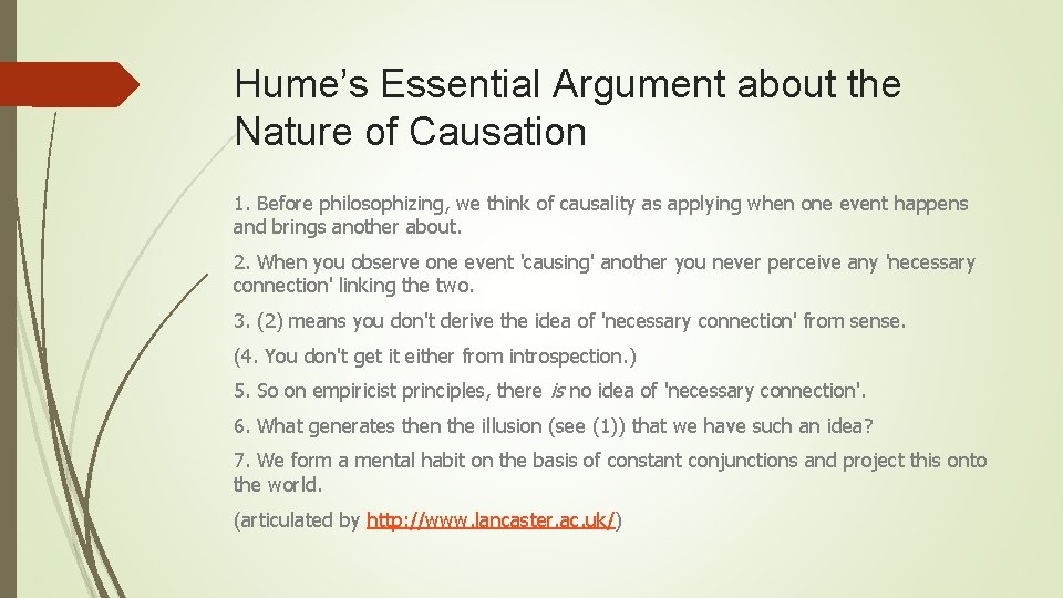 Hume’s Essential Argument about the Nature of Causation 1. Before philosophizing, we think of