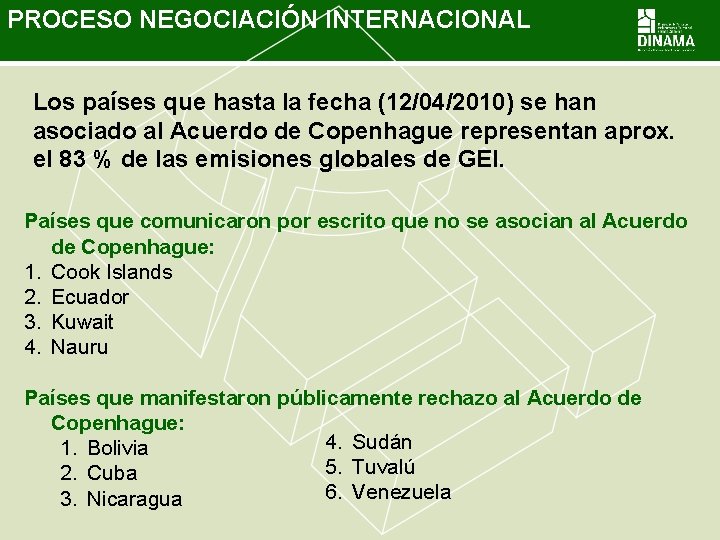 PROCESO NEGOCIACIÓN INTERNACIONAL Los países que hasta la fecha (12/04/2010) se han asociado al