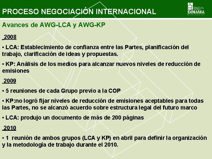 PROCESO NEGOCIACIÓN INTERNACIONAL Avances de AWG-LCA y AWG-KP 2008 • LCA: Establecimiento de confianza