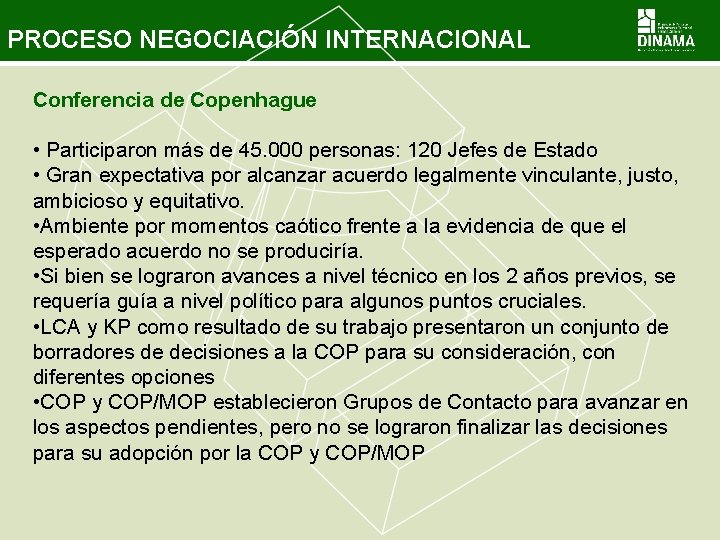 PROCESO NEGOCIACIÓN INTERNACIONAL Conferencia de Copenhague • Participaron más de 45. 000 personas: 120