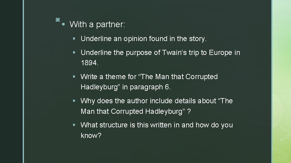 z § With a partner: § Underline an opinion found in the story. §