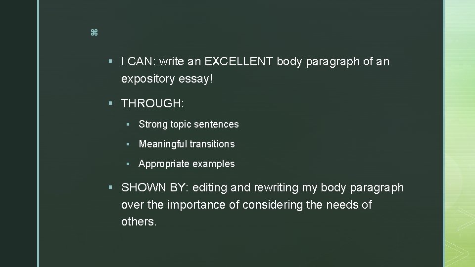 z § I CAN: write an EXCELLENT body paragraph of an expository essay! §