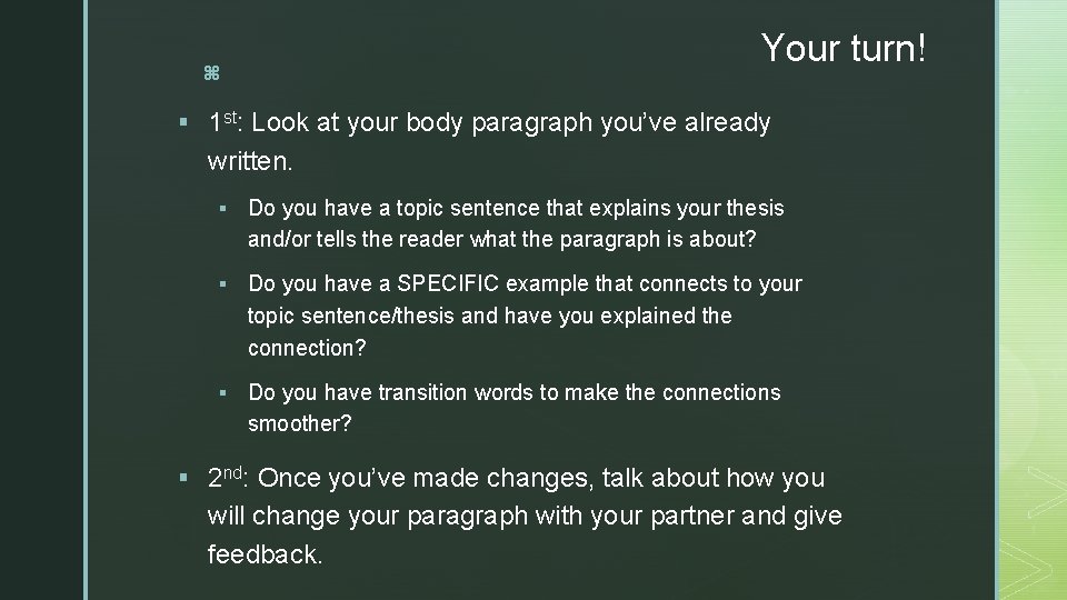 Your turn! z § 1 st: Look at your body paragraph you’ve already written.