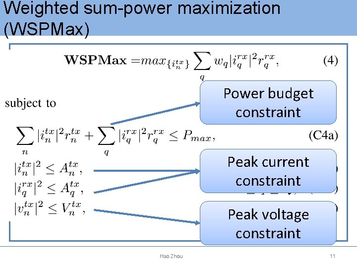 Weighted sum-power maximization (WSPMax) Power budget constraint Peak current constraint Peak voltage constraint Hao