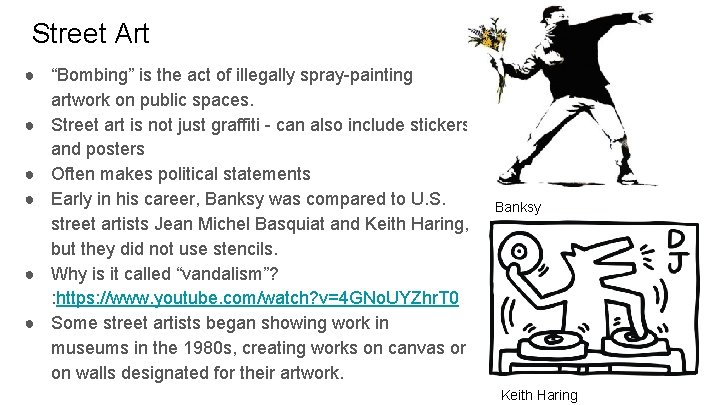 Street Art ● “Bombing” is the act of illegally spray-painting artwork on public spaces.