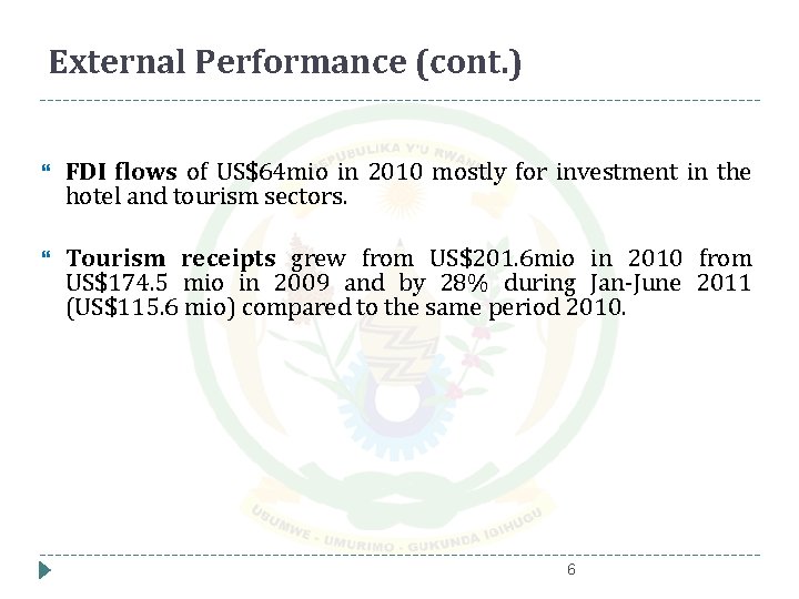 External Performance (cont. ) FDI flows of US$64 mio in 2010 mostly for investment