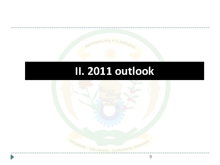 II. 2011 outlook 9 