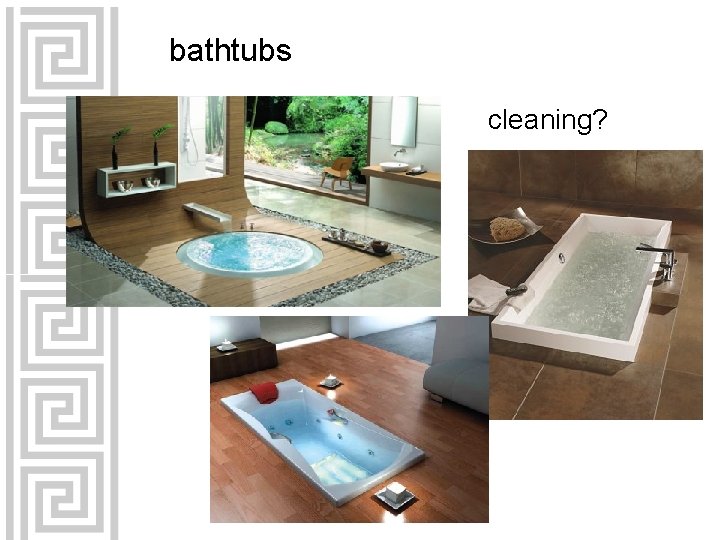 bathtubs cleaning? children? 