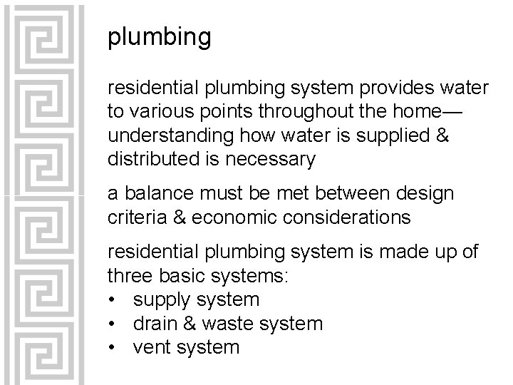 plumbing residential plumbing system provides water to various points throughout the home— understanding how