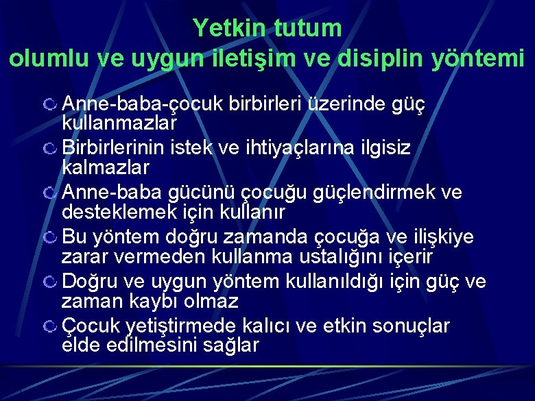 Yetkin tutum olumlu ve uygun iletişim ve disiplin yöntemi Anne-baba-çocuk birbirleri üzerinde güç kullanmazlar