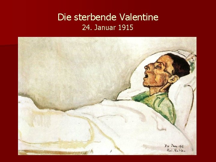 Die sterbende Valentine 24. Januar 1915 