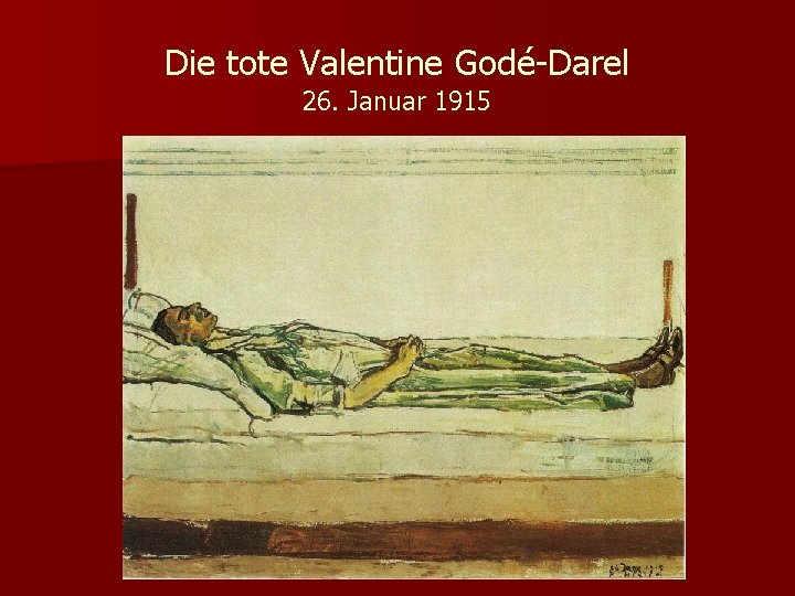 Die tote Valentine Godé-Darel 26. Januar 1915 