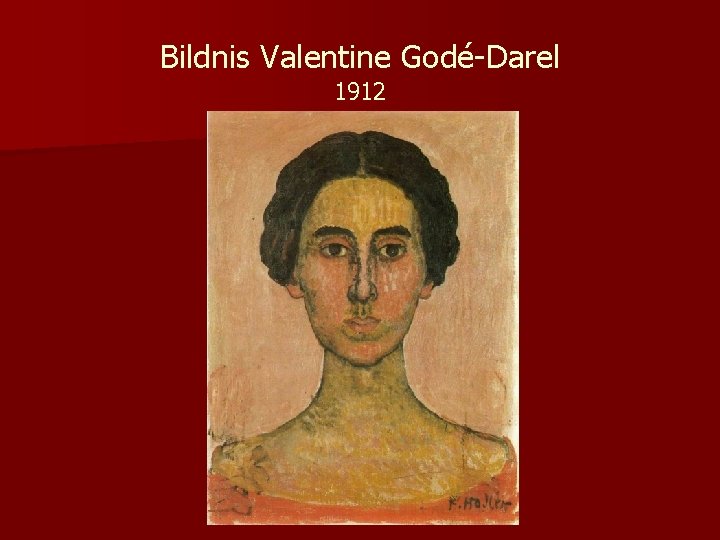 Bildnis Valentine Godé-Darel 1912 