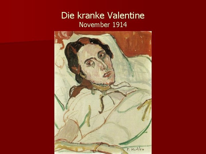 Die kranke Valentine November 1914 