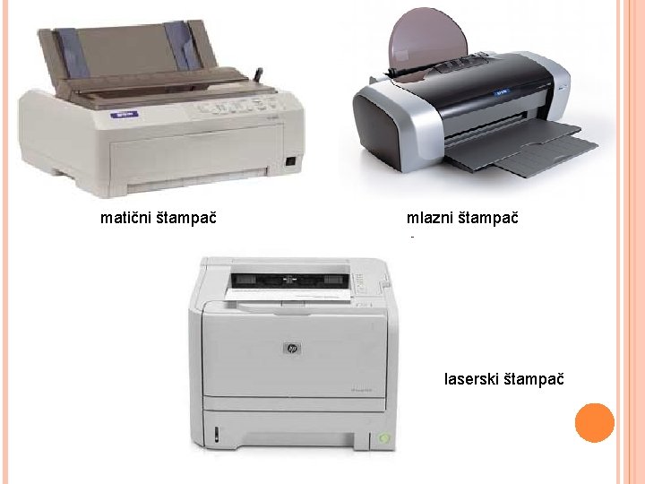  matični štampač mlazni štampač laserski štampač 