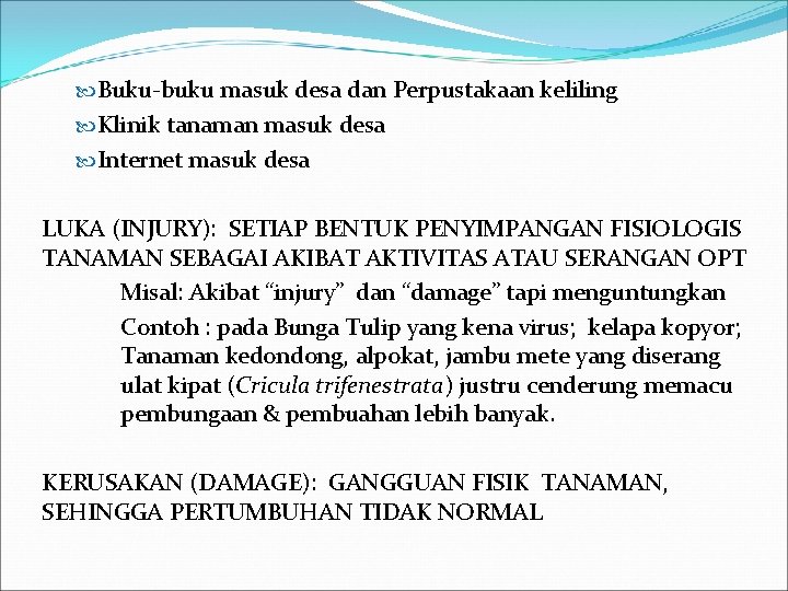  Buku-buku masuk desa dan Perpustakaan keliling Klinik tanaman masuk desa Internet masuk desa