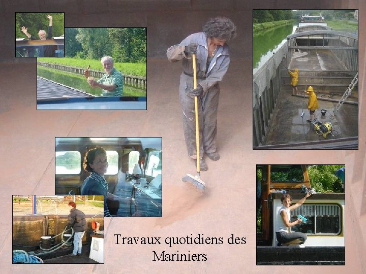 Travaux quotidiens mariniers Travaux quotidiens des Mariniers 