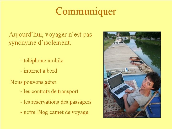 Communiquer Aujourd’hui, voyager n’est pas synonyme d’isolement, - téléphone mobile - internet à bord