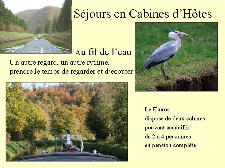 Séjours en Cabines d’Hôtes Au fil de l’eau Un autre regard, un autre rythme,