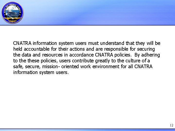  CNATRA information system users must understand that they will be held accountable for