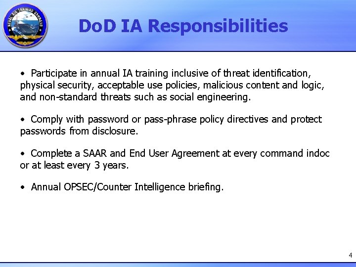 Do. D IA Responsibilities • Participate in annual IA training inclusive of threat identification,