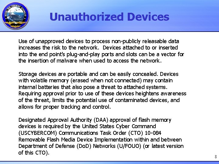 Unauthorized Devices Use of unapproved devices to process non-publicly releasable data increases the risk