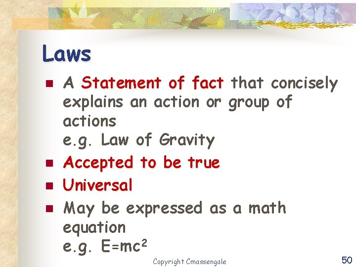 Laws n n A Statement of fact that concisely explains an action or group