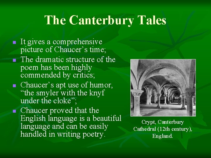 The Canterbury Tales n n It gives a comprehensive picture of Chaucer’s time; The