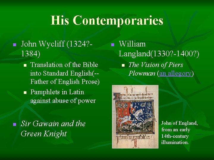 His Contemporaries n John Wycliff (1324? 1384) n n n Translation of the Bible