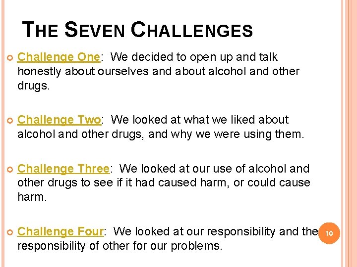 THE SEVEN CHALLENGES Challenge One: We decided to open up and talk honestly about