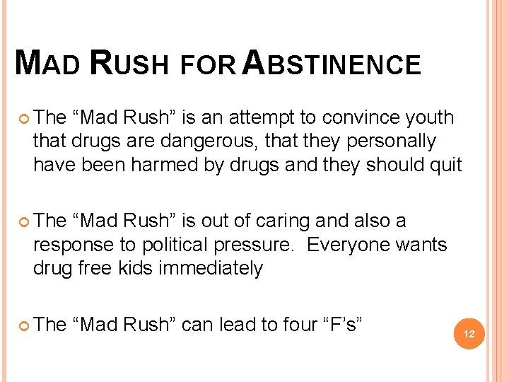 MAD RUSH FOR ABSTINENCE The “Mad Rush” is an attempt to convince youth that