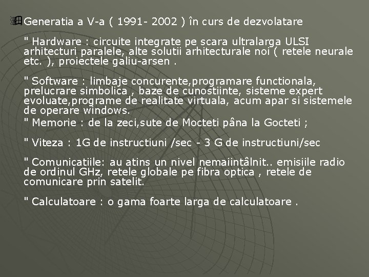 ÿ Generatia a V-a ( 1991 - 2002 ) în curs de dezvolatare "