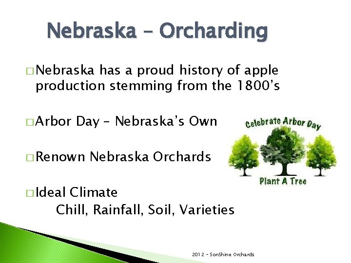 Nebraska – Orcharding � Nebraska has a proud history of apple production stemming from