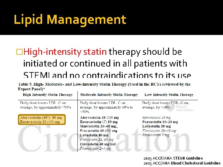 Lipid Management �High-intensity statin therapy should be initiated or continued in all patients with