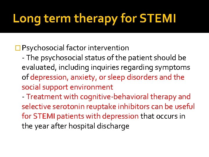 Long term therapy for STEMI � Psychosocial factor intervention - The psychosocial status of