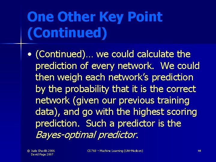 One Other Key Point (Continued) • (Continued)… we could calculate the prediction of every