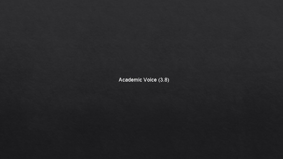 Academic Voice (3. 8) 