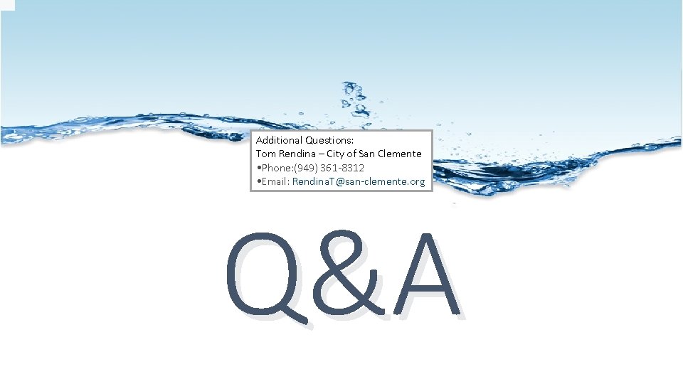 Additional Questions: Tom Rendina – City of San Clemente • Phone: (949) 361 -8312