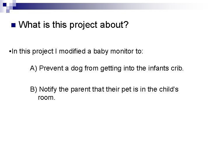 n What is this project about? • In this project I modified a baby