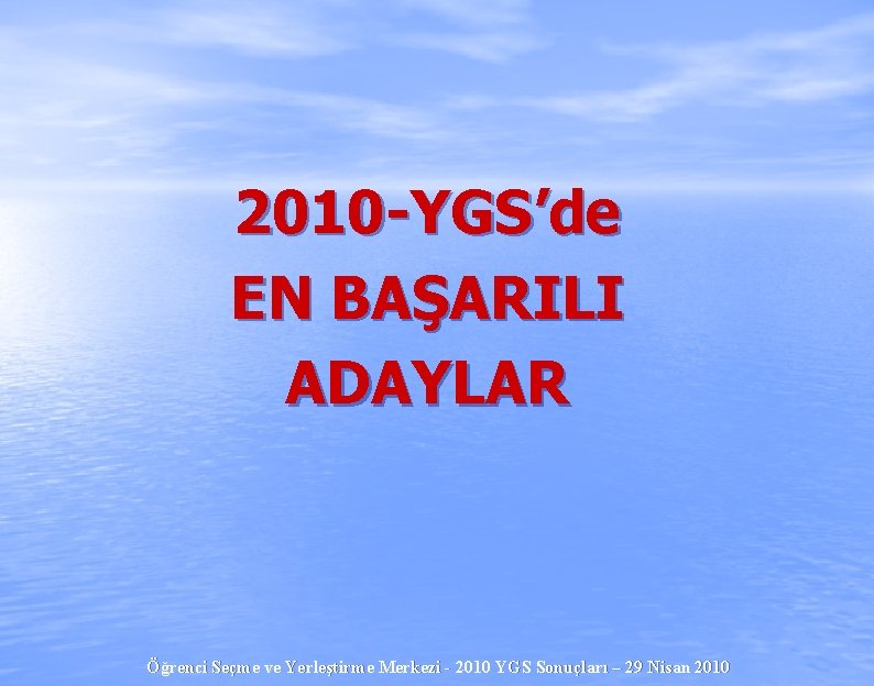 2010 -YGS’de EN BAŞARILI ADAYLAR Öğrenci Seçme ve Yerleştirme Merkezi - 2010 YGS Sonuçları