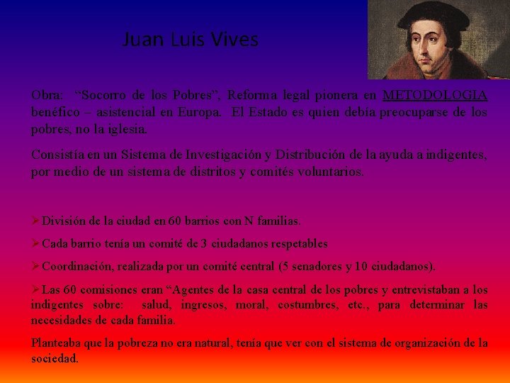 Juan Luis Vives Obra: “Socorro de los Pobres”, Reforma legal pionera en METODOLOGIA benéfico