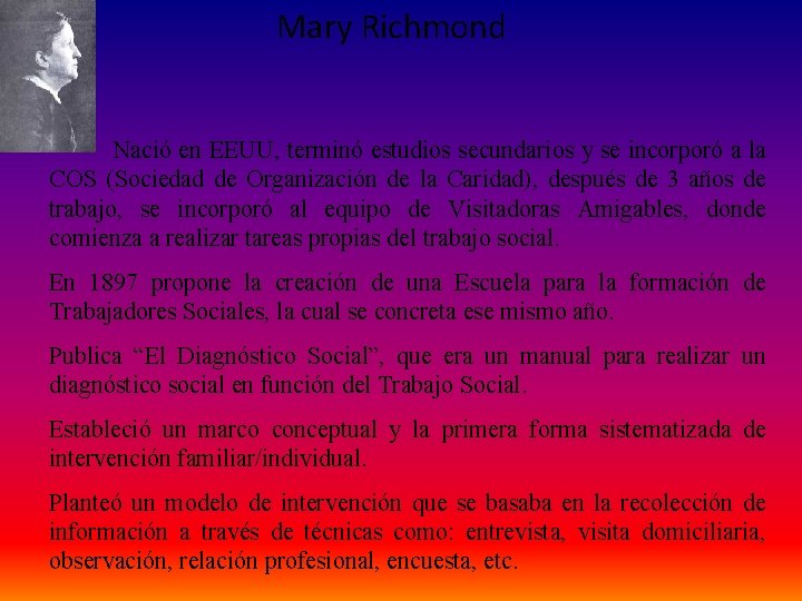 Mary Richmond Nació en EEUU, terminó estudios secundarios y se incorporó a la COS