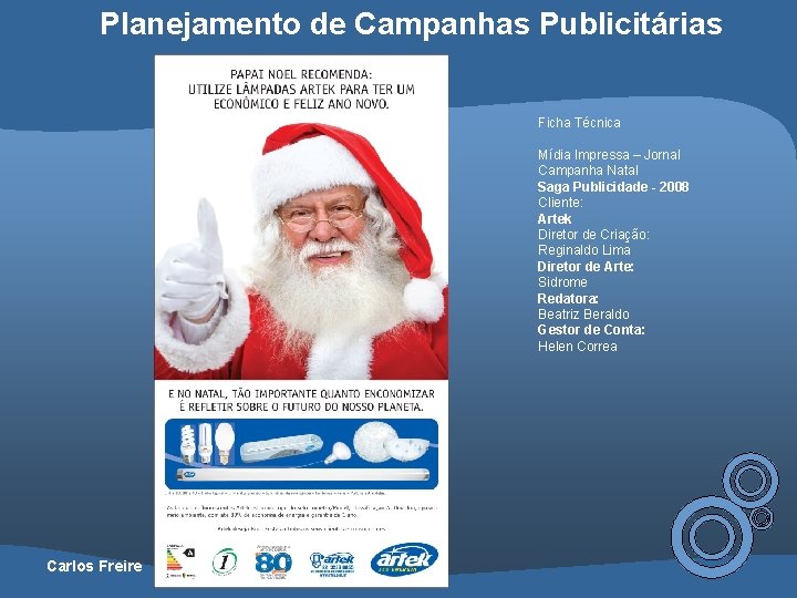 Planejamento de Campanhas Publicitárias Ficha Técnica Mídia Impressa – Jornal Campanha Natal Saga Publicidade