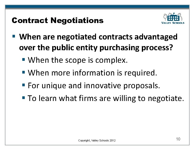 Contract Negotiations § When are negotiated contracts advantaged over the public entity purchasing process?