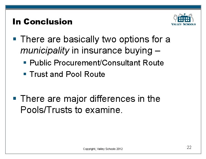 In Conclusion § There are basically two options for a municipality in insurance buying