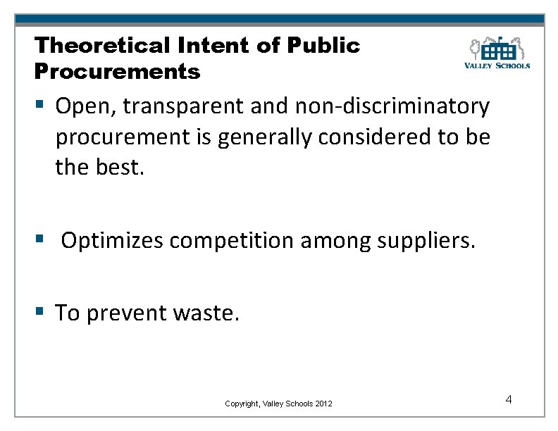 Theoretical Intent of Public Procurements § Open, transparent and non-discriminatory procurement is generally considered