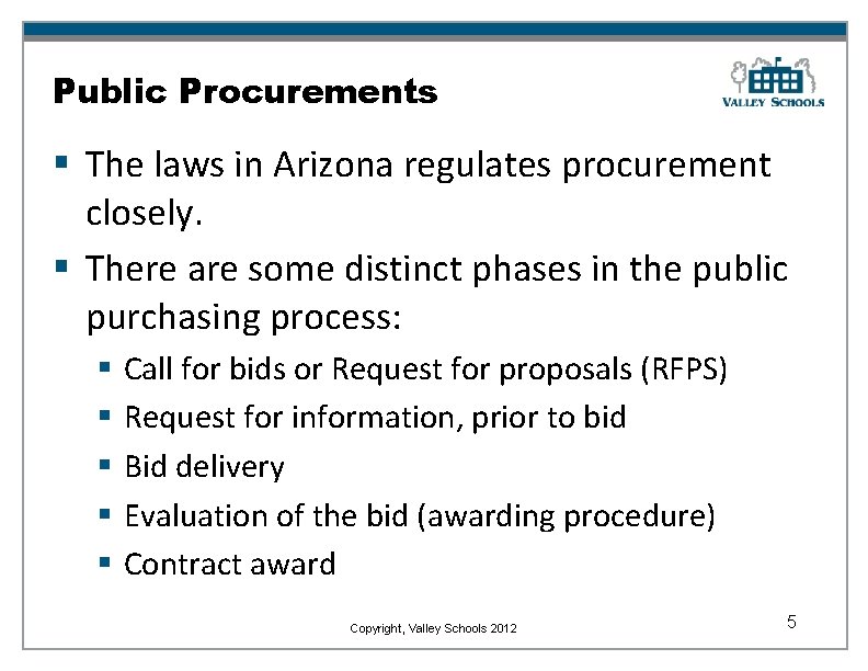Public Procurements § The laws in Arizona regulates procurement closely. § There are some