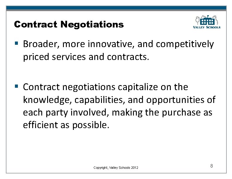 Contract Negotiations § Broader, more innovative, and competitively priced services and contracts. § Contract