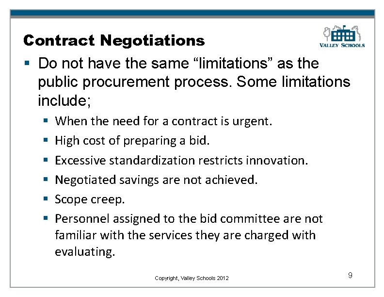 Contract Negotiations § Do not have the same “limitations” as the public procurement process.