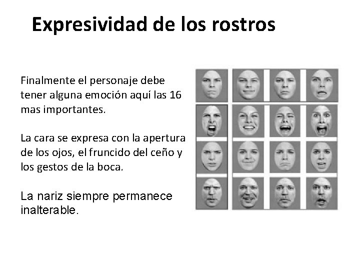 Expresividad de los rostros Finalmente el personaje debe tener alguna emoción aquí las 16